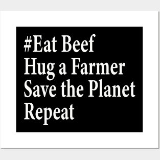 eat beef hug a farmer save the planet repeat Posters and Art